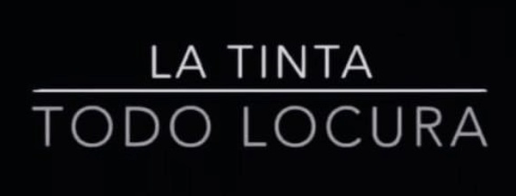 La Tinta Todo Locura